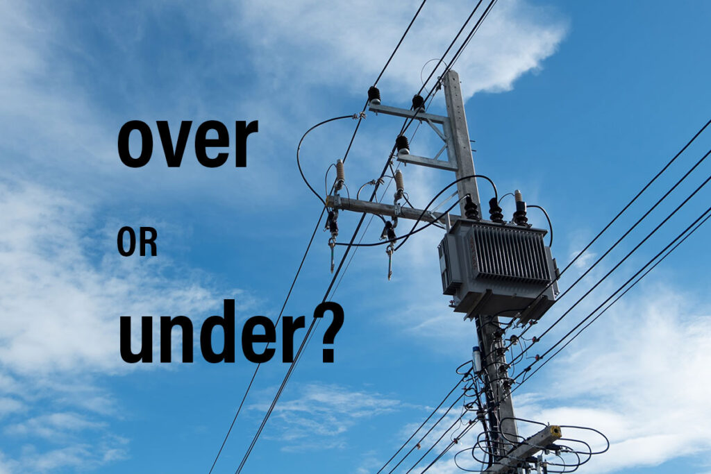 Above or underground power lines